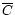 $\overline{C}$