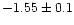 $-1.55\pm0.1$