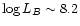 $\log L_{B} \sim 8.2$