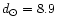 $d_{\rm\odot} = 8.9$