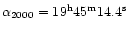 $\alpha_{2000} = 19^{\rm h} 45^{\rm m}
14.4^{\rm s}$