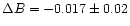 $\Delta B = -0.017\pm0.02$