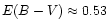 $E(B-V) \approx 0.53$