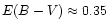 $E(B-V) \approx 0.35$