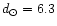 $d_{\odot} = 6.3$