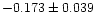 $-0.173\pm0.039$