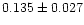 $0.135\pm0.027$