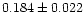 $0.184\pm0.022$