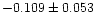 $-0.109\pm0.053$