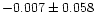 $-0.007\pm0.058$