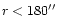 $r<180\hbox{$^{\prime\prime}$ }$