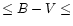 $\leq B-V \leq$