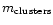 $m_{\rm clusters}$