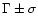$\Gamma \pm \sigma$