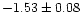 $-1.53\pm0.08$