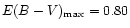$E(B-V)_{\rm max}=0.80$
