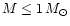 $M\leq1\,M_\odot$