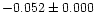 $-0.052\pm0.000$