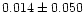 $0.014\pm0.050$
