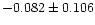 $-0.082\pm0.106$
