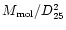 $M_{\rm mol} /D_{25}^2$
