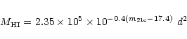 \begin{eqnarray*}M_{\rm HI} = 2.35\times 10{^5} \times 10^{-0.4(m_{21{\rm c}}-17.4)}\ d^2
\end{eqnarray*}