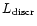 $L_{\rm discr}$