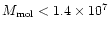 $M_{\rm mol}<1.4\times 10^7$