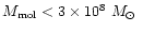 $M_{\rm mol}< 3\times 10^8~\hbox{$M_\odot$ }$
