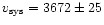 $v_{\rm sys}=3672 \pm 25$