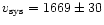 $v_{\rm sys}=1669 \pm 30$