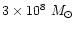 $3\times 10^8~\hbox{$M_\odot$ }$