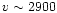 $v\sim 2900$