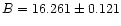 $B=16.261\pm0.121$