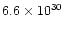 $6.6\times10^{30}$
