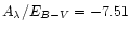 $A_{\lambda}/E_{B-V} = -7.51$