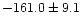 $-161.0\pm 9.1$