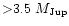 ${>} 3.5~M_{\rm Jup}$