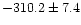 $-310.2\pm 7.4$