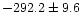 $-292.2\pm 9.6$