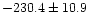 $-230.4\pm 10.9$