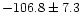 $-106.8\pm 7.3$
