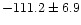 $-111.2\pm 6.9$