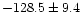 $-128.5\pm 9.4$