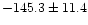 $-145.3\pm 11.4$