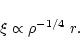 \begin{displaymath}%
\xi \propto \rho^{-1/4} \hspace{.05 in} r .
\end{displaymath}