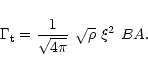 \begin{displaymath}%
\Gamma_{\rm t} = \frac{1}{\sqrt{4\pi}} \hspace{.05 in} \sqrt{\rho} \hspace{.05 in} \xi^{2}
\hspace{.05 in} BA .
\end{displaymath}