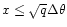 $x\le \sqrt{q}\Delta\theta$