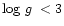 ${\rm log} \ g\ < 3$