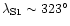 $\lambda_{\rm S1}\sim 323^\circ$